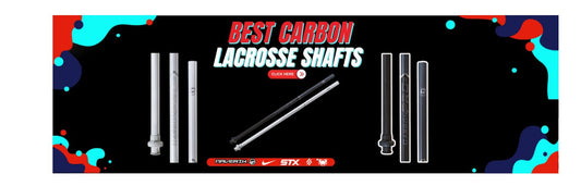 Best Carbon Lacrosse Shafts