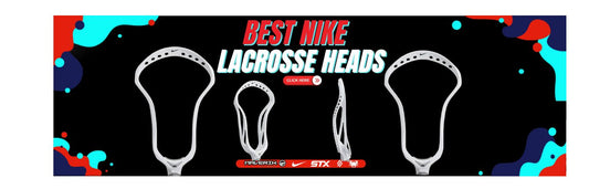 Best Nike Lacrosse Heads