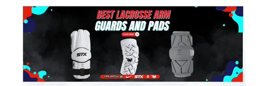 Best Lacrosse Arm Guards and Pads