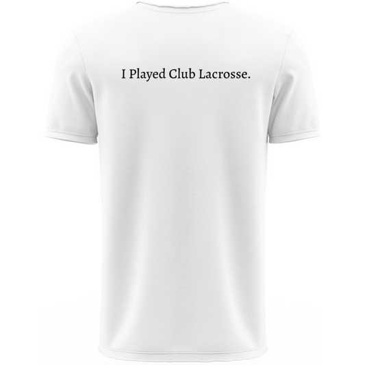 Classic “I Played Club Lacrosse” Shirt | White | Shirt Collection